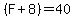 %28F%2B8%29+=+40