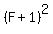%28F+%2B+1%29%5E2