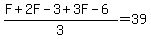 %28F+%2B+2F+-+3+%2B+3F+-+6%29%2F3+=+39