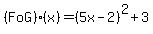 %28F+o+G%29%28x%29=%285x-2%29%5E2%2B3