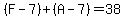 %28F-7%29%2B%28A-7%29=38
