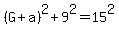 %28G%2Ba%29%5E2%2B9%5E2=15%5E2