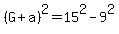%28G%2Ba%29%5E2=15%5E2-9%5E2