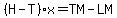 %28H-T%29x=TM-LM