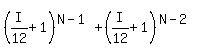 %28I%2F12%2B1%29%5E%28N-1%29%2B%28I%2F12%2B1%29%5E%28N-2%29