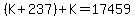 %28K%2B237%29%2BK=17459