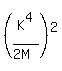 %28K%5E4%2F%282M%29%29%5E2