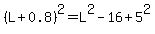 %28L%2B0.8%29%5E2+=+L%5E2+-+16+%2B+5%5E2