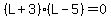 %28L%2B3%29%28L-5%29+=+0