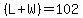 %28L%2BW%29=102