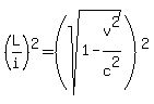 %28L%2Fi%29%5E2+=+%28sqrt%281+-+v%5E2%2Fc%5E2%29%29%5E2