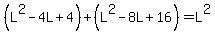 %28L%5E2-4L%2B4%29%2B%28L%5E2-8L%2B16%29=L%5E2