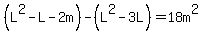 %28L%5E2-L-2m%29-%28L%5E2-3L%29=18m%5E2