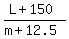 %28L+%2B+150%29%2F%28m%2B12.5%29