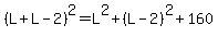 %28L+%2B+L+-+2%29%5E2+=+L%5E2+%2B+%28L+-+2%29%5E2+%2B+160