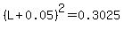 %28L+%2B0.05%29%5E2+=+0.3025+