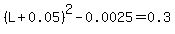 %28L+%2B0.05%29%5E2-0.0025++=+0.3