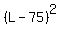 %28L+-+75%29%5E2