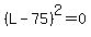 %28L+-+75%29%5E2+=+0