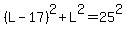 %28L-17%29%5E2%2BL%5E2=25%5E2