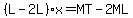 %28L-2L%29x=MT-2ML