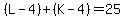 %28L-4%29%2B%28K-4%29=25