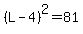 %28L-4%29%5E2=81