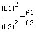 %28L1%29%5E2%2F%28L2%29%5E2=%28A1%29%2F%28A2%29