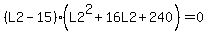 %28L2-15%29%28L2%5E2%2B16L2%2B240%29=0