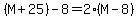 %28M%2B25%29-8=2%28M-8%29