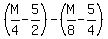 %28M%2F4-5%2F2%29+-+%28M%2F8-5%2F4%29