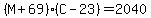 %28M+%2B+69%29%2A%28C+-+23%29+=+2040