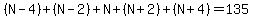 %28N-4%29%2B%28N-2%29%2BN%2B%28N%2B2%29%2B%28N%2B4%29=135