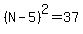 %28N-5%29%5E2=37