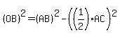 %28OB%29%5E2=%28AB%29%5E2-%28%281%2F2%29AC%29%5E2