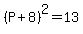 %28P%2B8%29%5E2=13