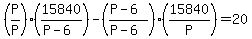 %28P%2FP%29%2A%2815840%2F%28P-6%29%29+-+%28%28P-6%29%2F%28P-6%29%29%2A%2815840%2FP%29=+20