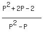 %28P%5E2%2B2P-2%29%2F%28P%5E2-P%29