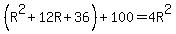 %28R%5E2%2B12R%2B36%29%2B100=4R%5E2
