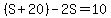 %28S%2B20%29-2S=10