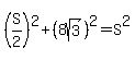 %28S%2F2%29%5E2%2B%288sqrt%283%29%29%5E2=S%5E2