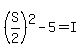 %28S%2F2%29%5E2-5=I