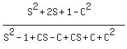 %28S%5E2%2B2S%2B1-C%5E2%29%2F%28S%5E2-1%2BCS-C%2BCS%2BC%2BC%5E2%29