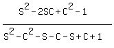 %28S%5E2-2SC%2BC%5E2-1%29%2F%28S%5E2-C%5E2-S-C-S%2BC%2B1%29