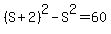 %28S+%2B+2%29%5E2+-+S%5E2+=+60