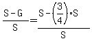 %28S-G%29%2FS=%28S-%283%2F4%29S%29%2FS