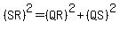 %28SR%29%5E2=%28QR%29%5E2%2B%28QS%29%5E2
