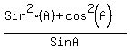 %28Sin%5E2%28A%29%2Bcos%5E2%28A%29%29%2FSinA