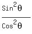 %28Sin%5E2theta%29%2F%28Cos%5E2theta%29