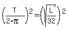 %28T%2F%282%2Api%29%29%5E2=%28sqrt%28L%2F32%29%29%5E2